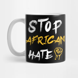 Stop African hate Black lifes matter Mug